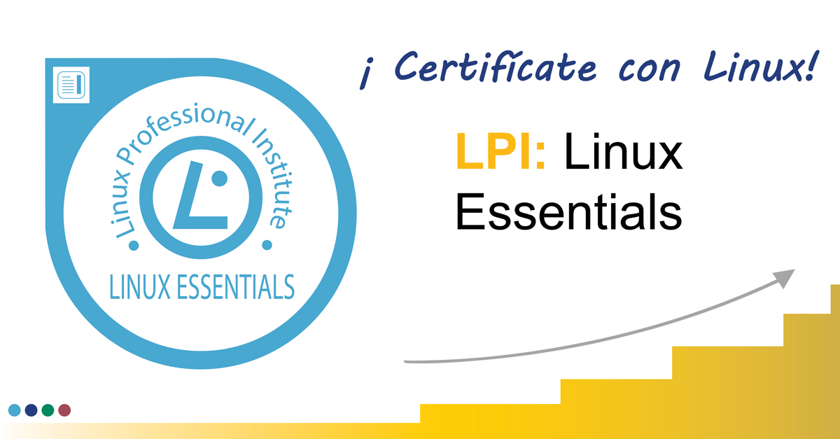 ¿Qué es la certificación Linux Essentials? ¿Qué ventajas tiene?