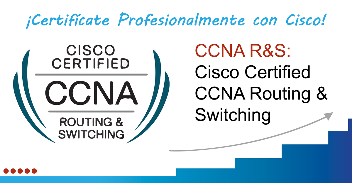 admiración pelo Impermeable Qué es la certificación CCNA Routing and Switching de Cisco? | Instituto  FOC - FP Informática Online