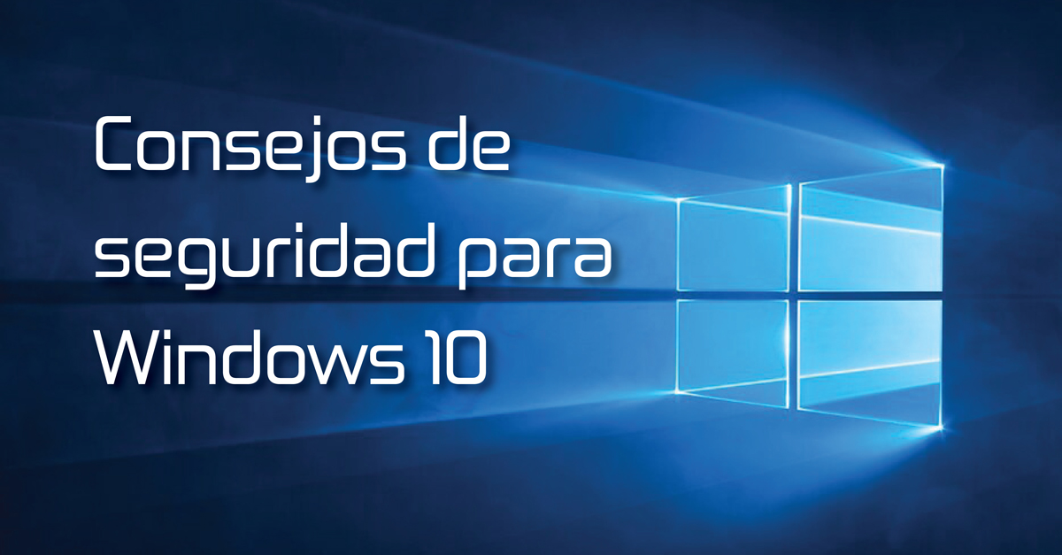 Consejos de seguridad para Windows 10