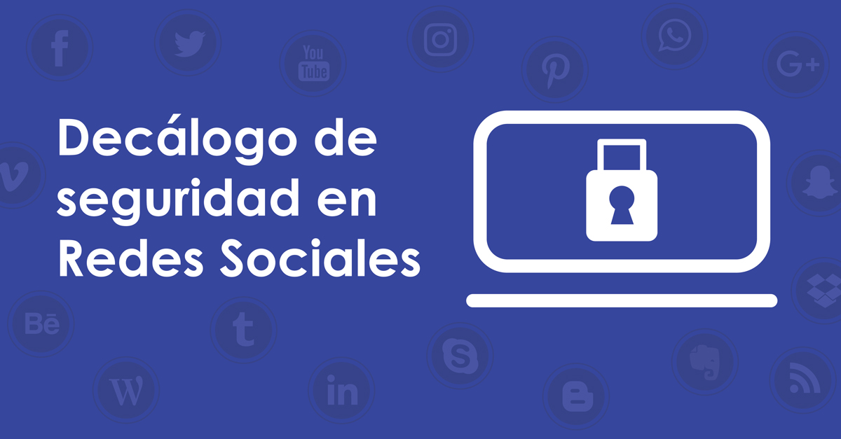 Decálogo de seguridad en Redes Sociales.