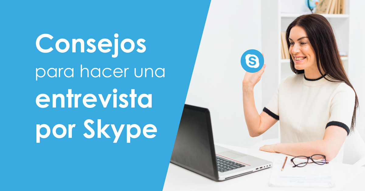 Consejos para hacer una entrevista por Skype.