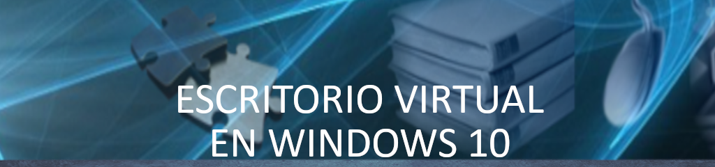 Escritorio virtual en Windows 10