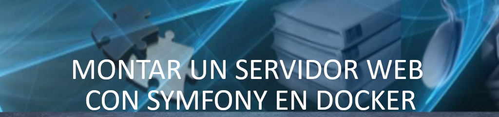 Montar un servidor web con Symfony en Docker